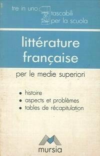 Histoire de la littérature française - Masia - Libro Ugo Mursia Editore, Tre in uno. Tascabili per la scuola sup. | Libraccio.it