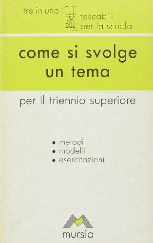 Come si svolge un tema. Per il triennio - Malesini - Libro Mursia 1999 | Libraccio.it