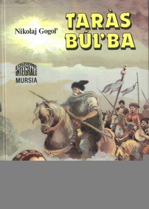 Taras Bul'ba - Nikolaj Gogol' - Libro Mursia 1989, Corticelli. Opere di vari autori | Libraccio.it
