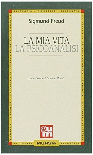 La mia vita-La psicoanalisi - Sigmund Freud, MUSATTI - Libro Mursia 1989, Grande Universale Mursia | Libraccio.it