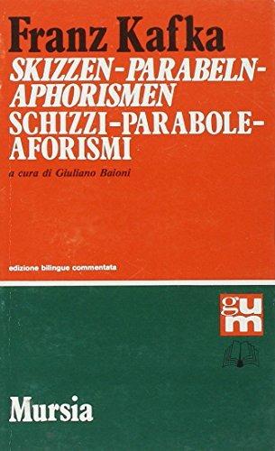 Skizzen-Parabeln-Aphorismen; Schizzi-Parabole-Aforismi - Franz Kafka - Libro Mursia 2022, Grande Universale Mursia | Libraccio.it