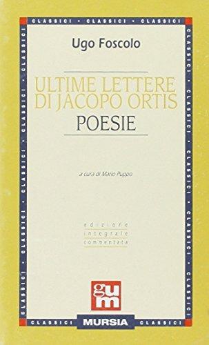 Ultime lettere di Jacopo Ortis-Poesie - Ugo Foscolo - Libro Ugo Mursia Editore 1989, Grande Universale Mursia | Libraccio.it
