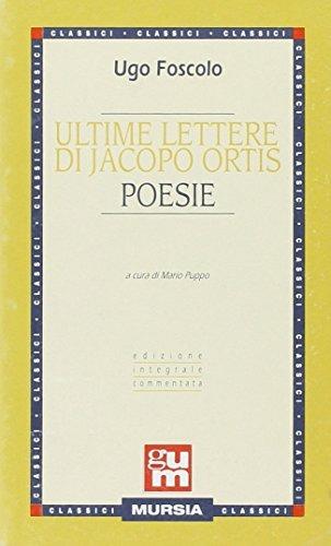 Ultime lettere di Jacopo Ortis-Poesie - Ugo Foscolo - Libro Mursia 2012, Grande Universale Mursia | Libraccio.it
