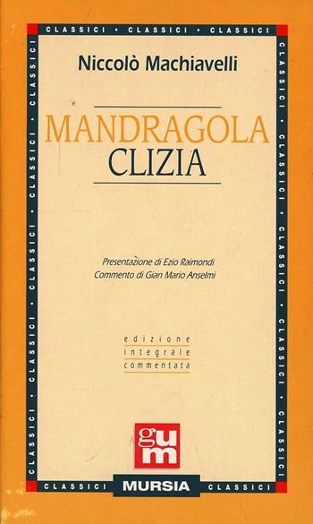 Mandragola-Clizia - Niccolò Machiavelli - Libro Mursia 2012, Grande Universale Mursia | Libraccio.it