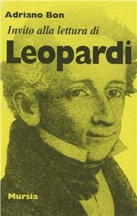 Invito alla lettura di Giacomo Leopardi - Adriano Bon - Libro Ugo Mursia Editore 1990, Invito alla lettura. Sezione italiana | Libraccio.it