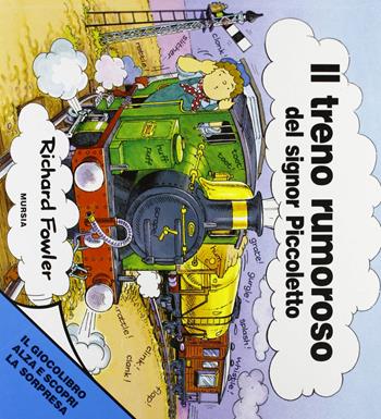 Il treno rumoroso  - Libro Mursia 2022, Il giocolibro | Libraccio.it