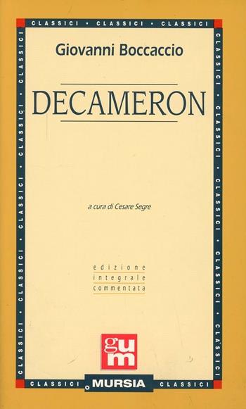 Decameron - Giovanni Boccaccio, SEGRE - Libro Ugo Mursia Editore 2012, Grande Universale Mursia | Libraccio.it