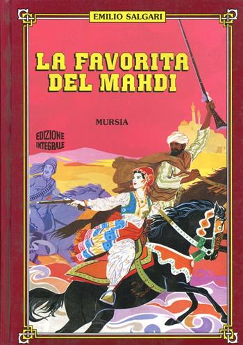 La favorita del Mahdi - Emilio Salgari - Libro Mursia 2014, Salgariana | Libraccio.it
