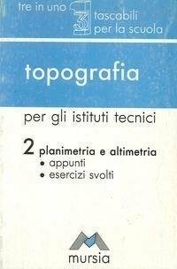 Topografia - Antonio Dragonetti - Libro Ugo Mursia Editore 2010, Tre in uno. Tascabili per la scuola sup. | Libraccio.it