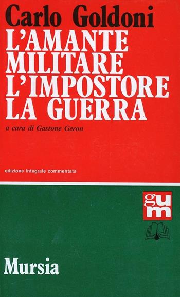 L'amante-L'impostore-La guerra - Carlo Goldoni - Libro Mursia 1990, Grande Universale Mursia | Libraccio.it