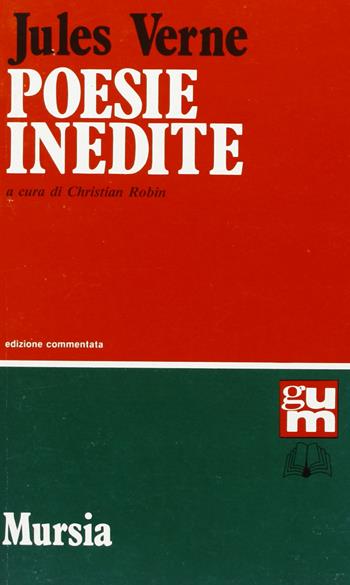 Poesie inedite - Jules Verne - Libro Mursia 2022, Grande Universale Mursia. Letture | Libraccio.it