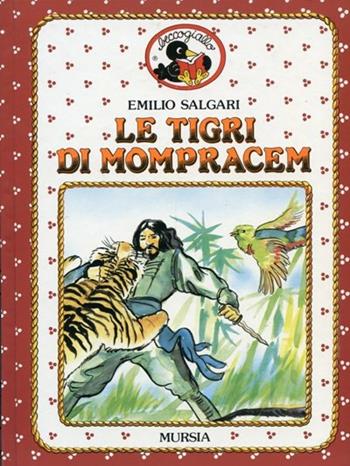 Le tigri di Mompracem - Emilio Salgari - Libro Ugo Mursia Editore 1990, Beccogiallo profumato. I class. bambini | Libraccio.it