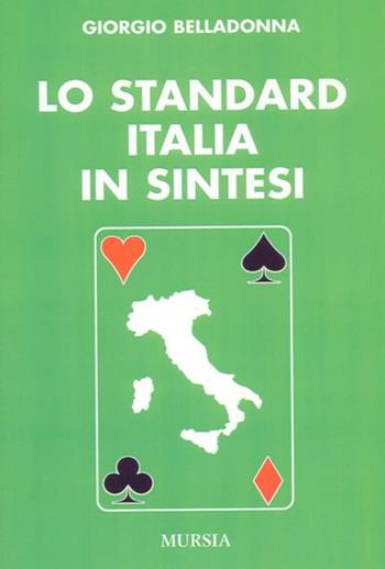 Lo standard Italia in sintesi - Giorgio Belladonna - Libro Mursia 2022, I giochi. Bridge | Libraccio.it