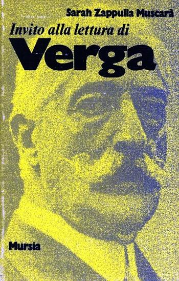 Invito alla lettura di Giovanni Verga - Sarah Zappulla Muscarà - Libro Mursia 2015, Invito alla lettura. Sezione italiana | Libraccio.it