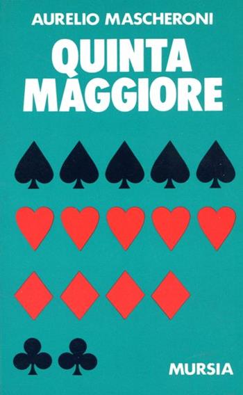 Quinta maggiore - Aurelio Mascheroni - Libro Mursia 2013, I giochi. Bridge | Libraccio.it