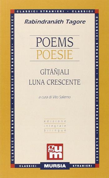 Poems-Poesie. Gitanjali-Luna crescente - Rabindranath Tagore - Libro Mursia 1990, Grande Universale Mursia | Libraccio.it