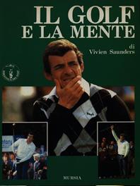 Il golf e la mente - Vivien Saunders - Libro Mursia 2022, Biblioteca del golf | Libraccio.it