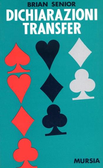 Dichiarazioni transfer - Brian Senior - Libro Mursia 2022, I giochi. Bridge | Libraccio.it