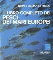 Il libro completo dei pesci dei mari europei