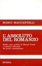 L'assoluto del romanzo. Studio sulla poetica di Marcel Proust e l'estetica letteraria del primo Romanticismo