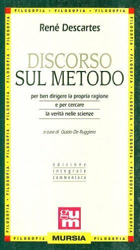 Discorso sul metodo - Renato Cartesio, DESCARTES - Libro Mursia 1991, Grande Universale Mursia | Libraccio.it