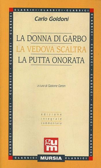 La donna di garbo-La vedova scaltra-La putta onorata - Carlo Goldoni - Libro Mursia 2013, Grande Universale Mursia | Libraccio.it
