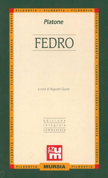 Il Fedro - Platone - Libro Mursia 2022, Grande Universale Mursia | Libraccio.it