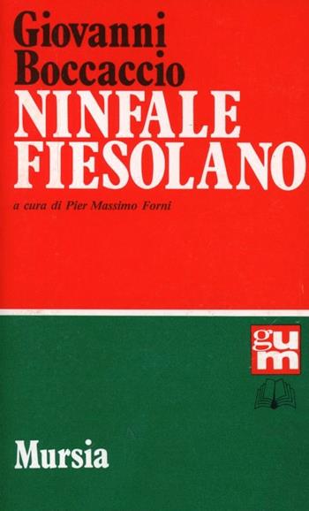 Ninfale fiesolano - Giovanni Boccaccio - Libro Mursia 2011, Grande Universale Mursia | Libraccio.it