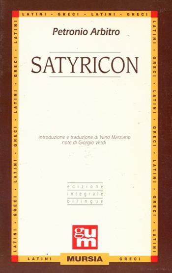 Satyricon - Arbitro Petronio - Libro Mursia 2022, Grande Universale Mursia | Libraccio.it