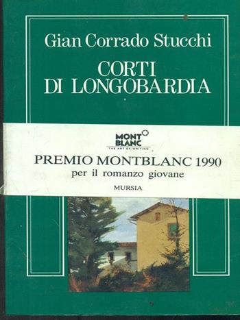 Corti di Longobardia - Gian Corrado Stucchi - Libro Mursia 1991, Sortilegi | Libraccio.it