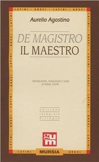 De magistro-Il maestro - Agostino (sant') - Libro Ugo Mursia Editore 1993, Grande Universale Mursia | Libraccio.it