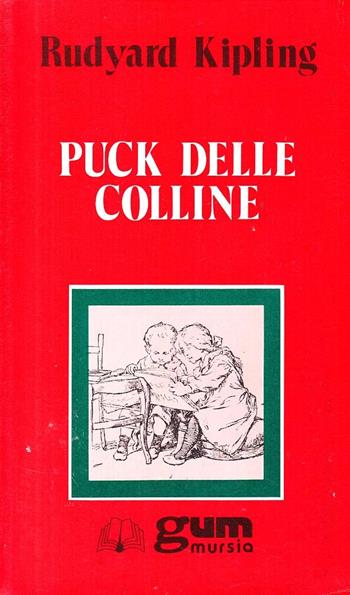 Puck delle colline - Rudyard Kipling - Libro Mursia 1992, Grande Universale Mursia. Letture | Libraccio.it