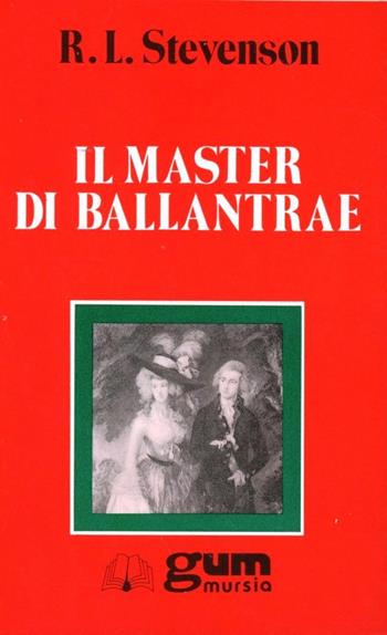 Il master di Ballantrae. Racconto d'inverno - Robert Louis Stevenson - Libro Mursia 1992, Grande Universale Mursia. Letture | Libraccio.it