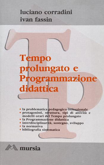 Tempo prolungato e programmazione didattica nella scuola media - Luciano Corradini, Ivan Fassin - Libro Mursia 2012, Strumenti ... Educazione didattica | Libraccio.it