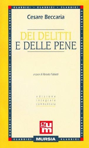 Dei delitti e delle pene - Cesare Beccaria - Libro Ugo Mursia Editore 1991, Grande Universale Mursia | Libraccio.it