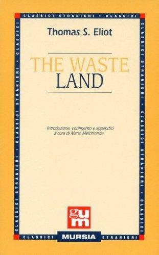 The waste land - Thomas S. Eliot - Libro Ugo Mursia Editore 1993, Grande Universale Mursia | Libraccio.it