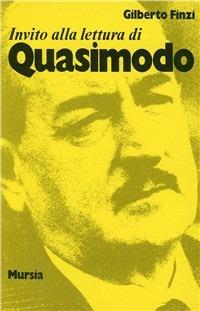 Salvatore Quasimodo - Gilberto Finzi - Libro Mursia 1992, Invito alla lettura. Sezione italiana | Libraccio.it