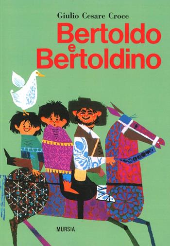 Bertoldo e Bertoldino - Giulio Cesare Croce - Libro Mursia 2022, Corticelli. Opere di vari autori | Libraccio.it