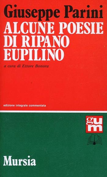 Alcune poesie di Ripano Eupilino - Giuseppe Parini - Libro Mursia 1991, Grande Universale Mursia | Libraccio.it