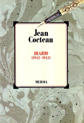 Diario (1942-1945) - Jean Cocteau - Libro Ugo Mursia Editore 1993, Primapersona | Libraccio.it