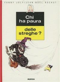 Chi ha paura delle streghe? - Fanny Joly, J. Noël Rochut - Libro Ugo Mursia Editore 1991, Minimondo | Libraccio.it