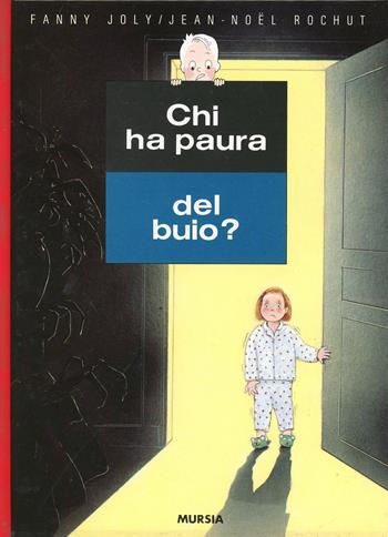 Chi ha paura del buio? - Fanny Joly, J. Noël Rochut - Libro Ugo Mursia Editore 1991, Minimondo | Libraccio.it