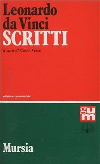 Scritti - Leonardo da Vinci - Libro Ugo Mursia Editore 1992, Grande Universale Mursia | Libraccio.it