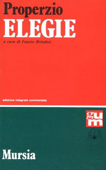 Elegie - Sesto Properzio - Libro Ugo Mursia Editore 2015, Grande Universale Mursia | Libraccio.it