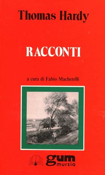 Racconti - Thomas Hardy - Libro Mursia 2022, Grande Universale Mursia. Letture | Libraccio.it