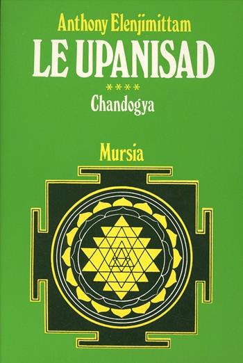 Le upanishad. Vol. 4: Chandogya. - Anthony Elenjimittam - Libro Ugo Mursia Editore 1992, Biblioteca esoterica | Libraccio.it