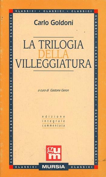 Trilogia della villeggiatura - Carlo Goldoni - Libro Mursia 1992, Grande Universale Mursia | Libraccio.it