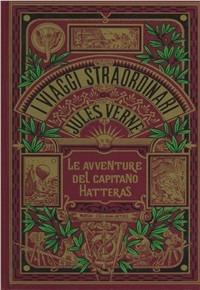 Le avventure del capitano Hatteras - Jules Verne - Libro Mursia 1992, Corticelli-Hetzel | Libraccio.it