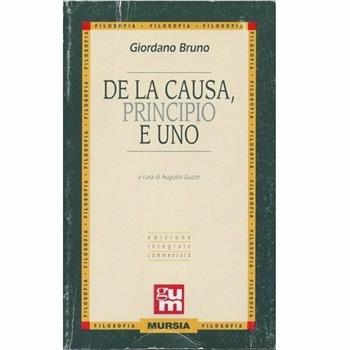 De la causa, principio et uno. - Giordano Bruno - Libro Mursia 1995, Grande Universale Mursia | Libraccio.it