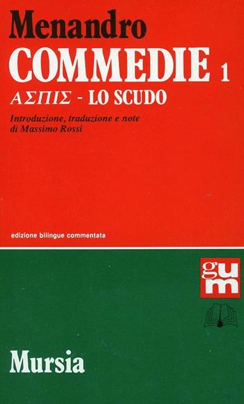Commedie. Vol. 1: Aspis-Lo scudo - Menandro - Libro Mursia 1994, Grande Universale Mursia | Libraccio.it